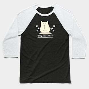 Funny Cat Pun Stay paws-itive! Baseball T-Shirt